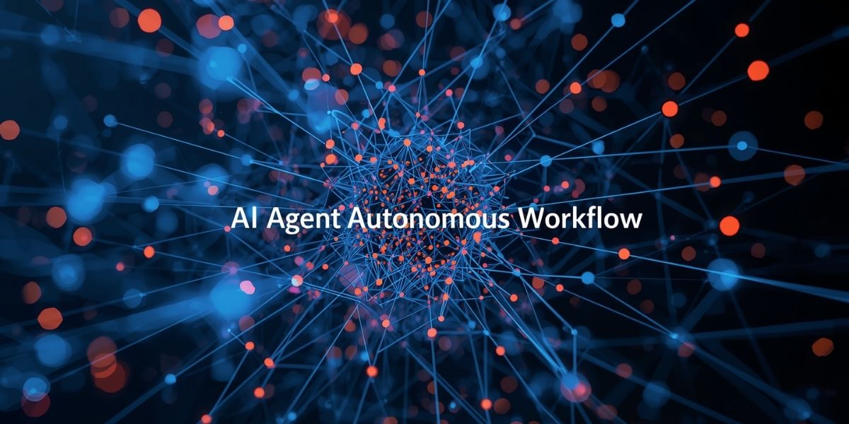 AI Agent Autonomous Workflow: How to Build Self-Running AI Systems